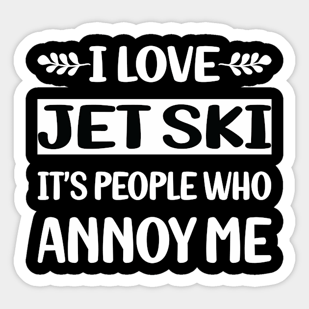 Funny People Annoy Me Jet Ski Sticker by relativeshrimp